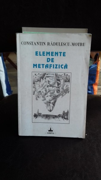 ELEMENTE DE METAFIZICA - CONSTANTIN RADULESCU-MOTRU