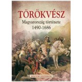 T&ouml;r&ouml;kv&eacute;sz - Magyarorsz&aacute;g t&ouml;rt&eacute;nete 1526-1686 - Hertelendy Csaba