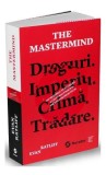 The Mastermind. Droguri. Imperiu. Crimă. Trădare. Incredibila v&acirc;nătoare a celui mai prolific infractor high tech - Paperback brosat - Evan Ratliff - P