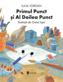 Cumpara ieftin Primul Punct si Al Doilea Punct | Iulia Iordan, Univers