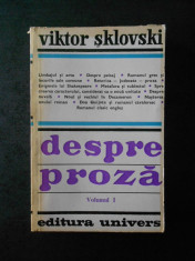 VIKTOR SKLOVSKI - DESPRE PROZA volumul 1 foto