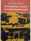 Mihai Geleletu - Scriitori in muzee si case memoriale (Editia: 1979)