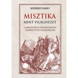 Misztika mint vil&aacute;gn&eacute;zet - Kennsbert K&aacute;roly