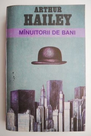Manuitorii de bani &ndash; Arthur Hailey