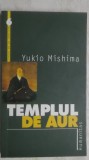 Yukio Mishima - Templul de aur, 2000, Humanitas