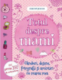 Totul despre mami. G&acirc;nduri, desene, fotografii şi amintiri cu mama mea - Paperback brosat - Shuttersstock - Corint Junior