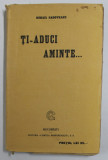 TI - ADUCI AMINTE ...de MIHAIL SADOVEANU , EDITIE ITERBELICA