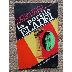 Lucian Rosu - La portile Eladei