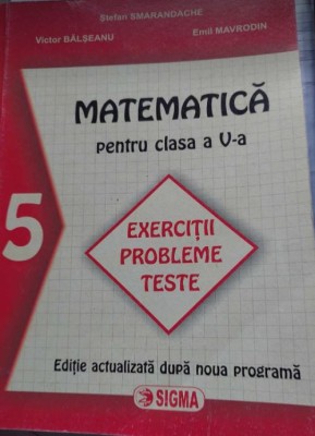 MATEMATICĂ pentru clasa a V-a, Exerciții , Probleme și Teste - Ș. SMARANDACHE foto