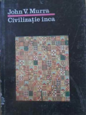 CIVILIZATIE INCA. ORGANIZAREA ECONOMICA A STATULUI INCAS-JOHN V. MURRA foto