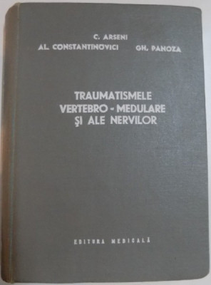 TRAUMATISMELE VERTEBRO MEDULARE SI ALE NERVILOR , C ARSENI foto