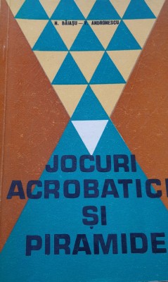 JOCURI ACROBATICE SI PIRAMIDE N G BAIASU foto
