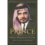 The Prince : The Secret Story of the World&#039;s Most Intriguing Royal, Prince Bandar bin Sultan