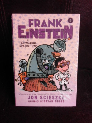 Frank Einstein si fermoarul spatiu-timp - Jon Scieszka foto