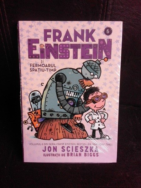 Frank Einstein si fermoarul spatiu-timp - Jon Scieszka