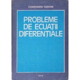 PROBLEME DE ECUATII DIFERENTIALE-CONSTANTIN TUDOSIE-334032