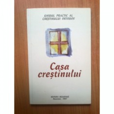 CASA CRESTINULUI. GHID PRACTIC AL CRESTINULUI ORTODOX foto