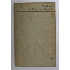 DICTIONAR AL LITERATURII ENGLEZE BUCURESTI 1970