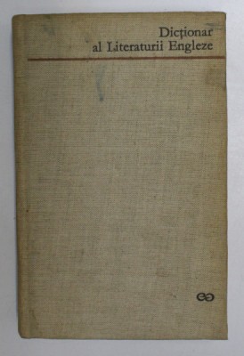 DICTIONAR AL LITERATURII ENGLEZE BUCURESTI 1970 foto