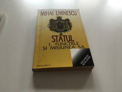 MIHAI EMINESCU, STATUL 1. FUNCTIILE SI MISIUNEA SA- ARTICOLE POLITICE foto