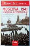 MOSCOVA, 1941, SFARSITUL BLITZKRIEG-ULUI de RODRIC BRAITHWAITE , 2015