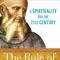 The Rule of Benedict: A Spirituality for the 21st Century