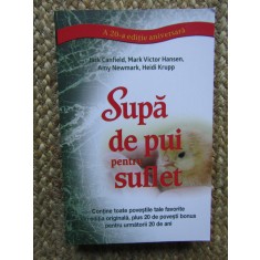 Jack Canfield, Mark Victor Hansen, Amy Newmark - Supa de pui pentru suflet