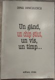 Cumpara ieftin DINU IANCULESCU - UN GAND, UN CHIP STIUT, UN VIS, UN TIMP... (RONDELURI, 2002)