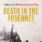 Death in the Ardennes: 22nd August 1914: France&#039;s Deadliest Day
