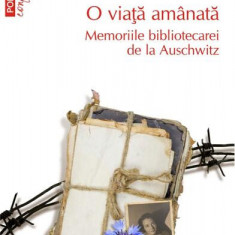 O viață amânată. Memoriile bibliotecarei de la Auschwitz - Paperback brosat - Dita Kraus - Polirom