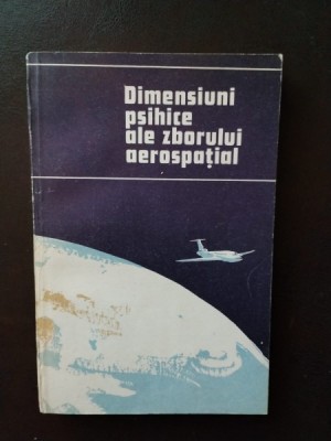 Valeriu Ceausu - Dimensiuni Psihice ale Zborului Aerospatial foto