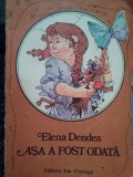 Elena Dendea - Asa a fost odata (Editia: 1989)