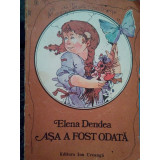Elena Dendea - Asa a fost odata (1989)