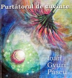 Purtatorul de cuvinte - 2013 - Ioan Gyuri Pascu (AS349)