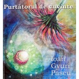 Purtatorul de cuvinte - 2013 - Ioan Gyuri Pascu (AS349)