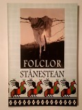 Folclor stăneștean - &icirc;n memoria lui Vasile Posteucă (ed. Ion Crețu; Ion Filipciuc; Ion Posteucă)