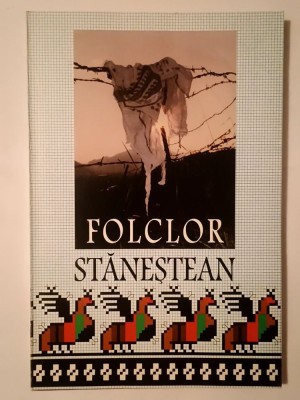 Folclor stăneștean - &amp;icirc;n memoria lui Vasile Posteucă (ed. Ion Crețu; Ion Filipciuc; Ion Posteucă) foto