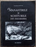 Manastirile si schiturile din Basarabia - Luminita Ilvitchi