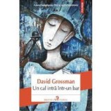 Un cal intra intr-un bar - David Grossman, Polirom, 2015, Roman, 195 pagini