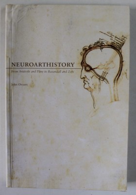 NEUROARTHISTORY , FROM ARISTOTLE AND PLINY TO BAXANDALL AND ZEKI by JOHN ONIANS , 2007 , PREZINTA HALOURI DE APA * foto