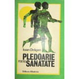 Ioan Drăgan - Pledoarie pentru sănătate (editia 1983)