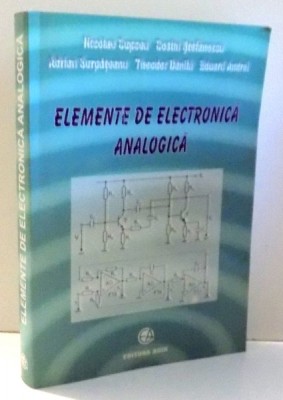 ELEMENTE DE ELECTRONICA ANALOGICA de NICOLAE CUPCEA, EDUARD ANDREI , 2008 foto