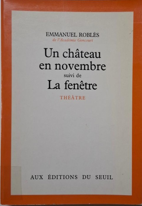 Un chateau en novembre. La fenetre &ndash; Emmanuel Robles