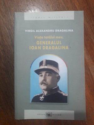 Viata tatalui meu, Ioan Dragalina - Virgil Dragalina / R6P1F foto