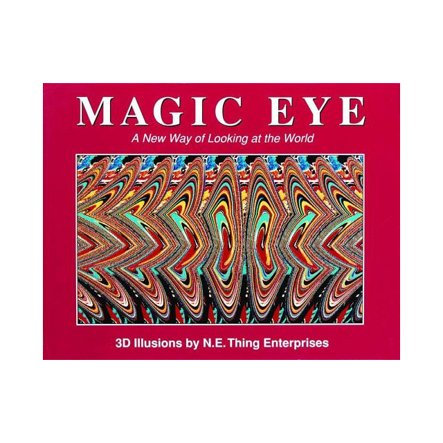 The Magic Eye, Volume I: A New Way of Looking at the World