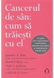 Cancerul de san: cum sa traiesti cu el