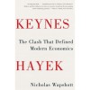 Keynes Hayek: The Clash That Defined Modern Economics - Nicholas Wapshott, Carte Engleza, Economie, 2012