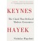 Keynes Hayek: The Clash That Defined Modern Economics - Nicholas Wapshott