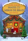 Magie cu miros de brad - Paperback brosat - Laurie Gilmore - Litera