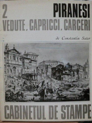 PIRANESI, VEDUTE, CAPRICCI, CARCEI- CONSTANTIN SUTER, BUC. 1974 foto